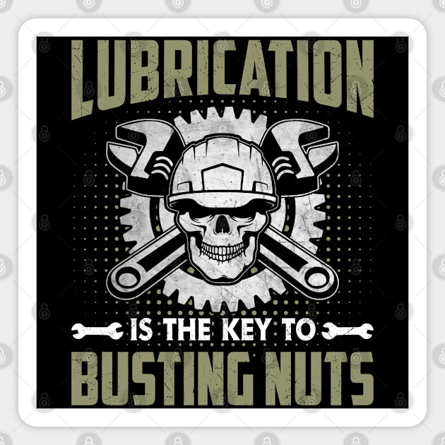 Lubrication is The Key To Busting Nuts Magnet by Daily Art